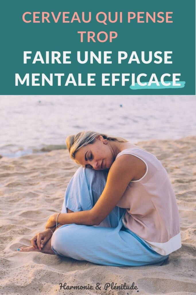 cerveau qui pense trop pause mentale