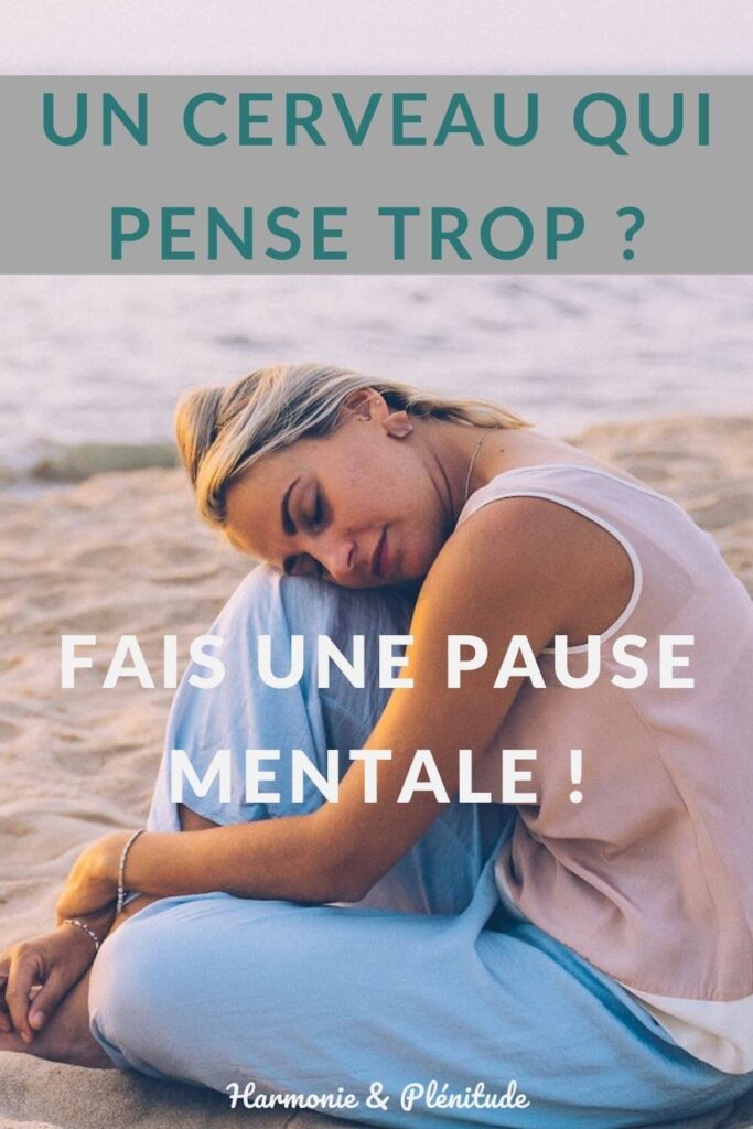 pause mentale pour cerveau qui pense trop