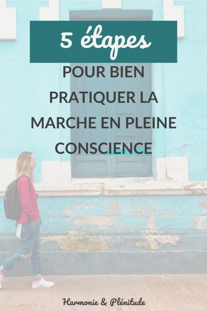 étapes marche pleine conscience