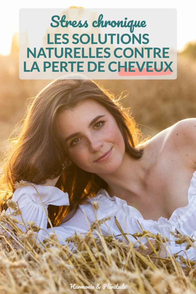 stress chronique solutions naturelles perte de cheveux