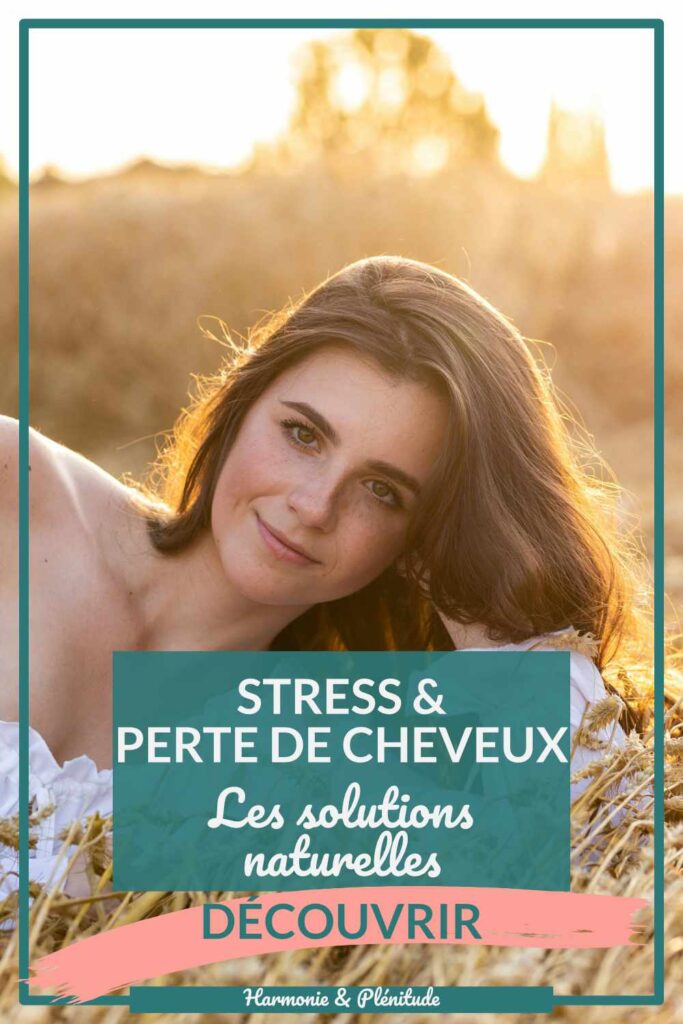 stress perte de cheveux solutions naturelles