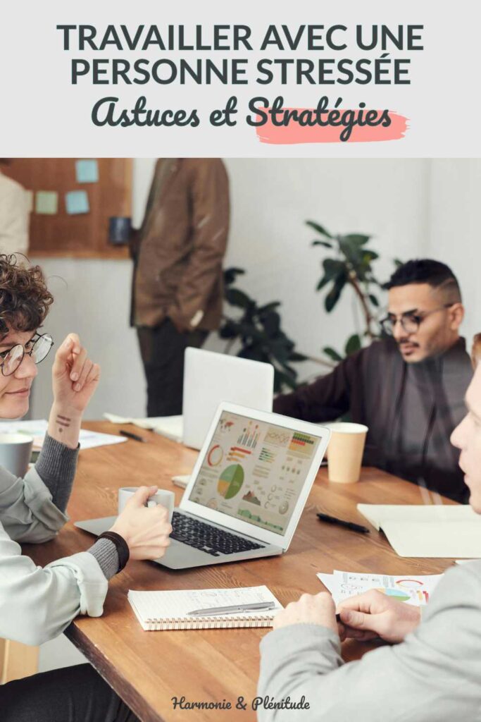 Travailler avec une personne stressée